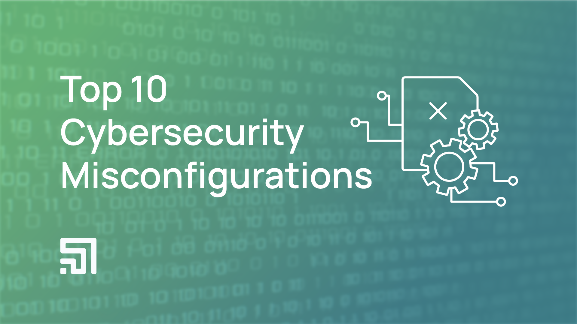 Top Ten Cybersecurity Misconfigurations