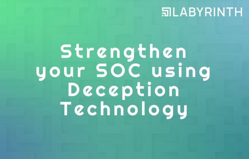 Strengthen your SOC using Deception Technology