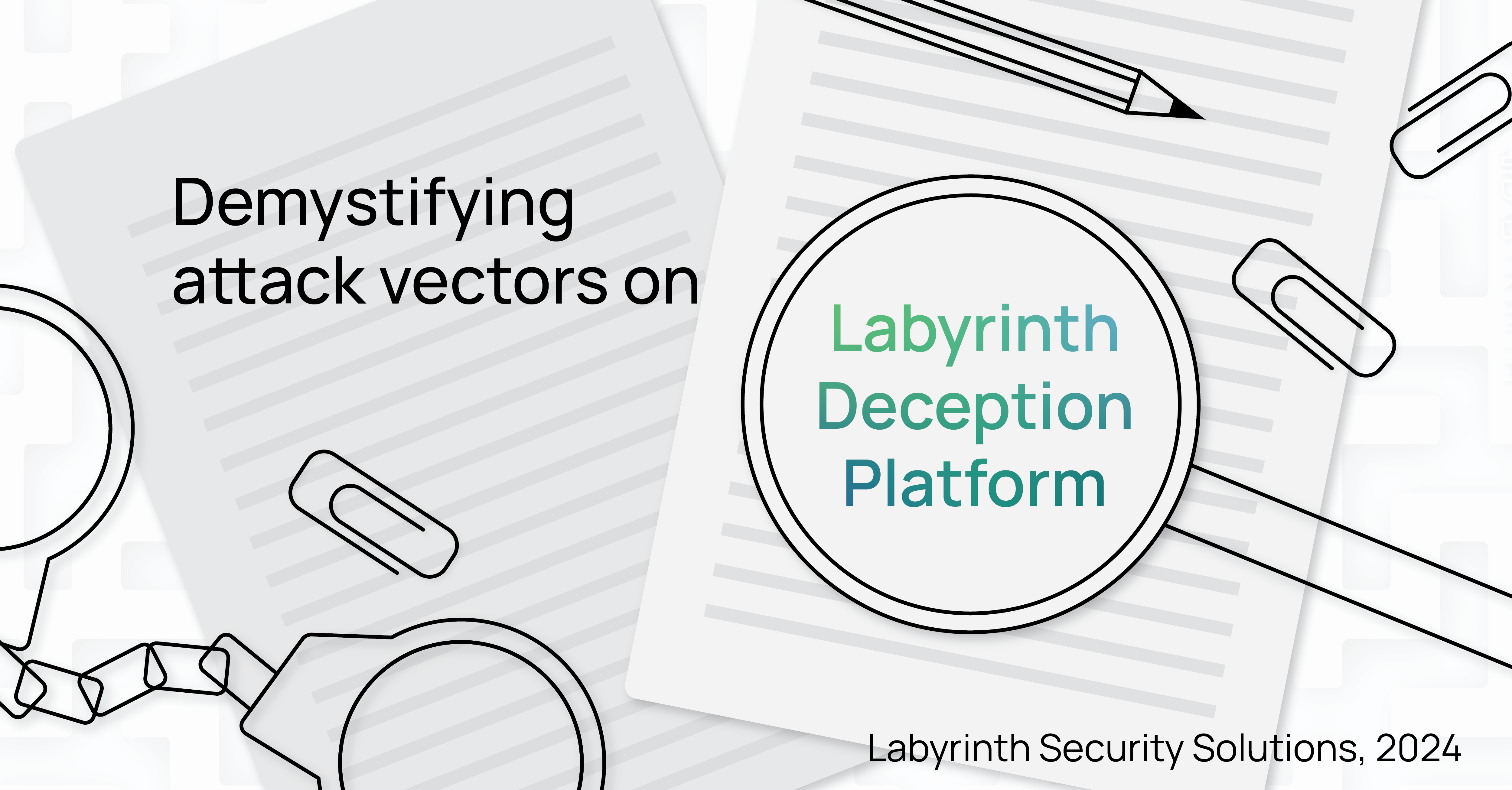 Demystifying attack vectors on the Labyrinth Deception Platform
